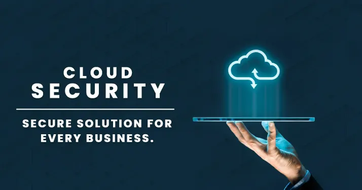 Cloud Security: Secure Solution for Every Business.