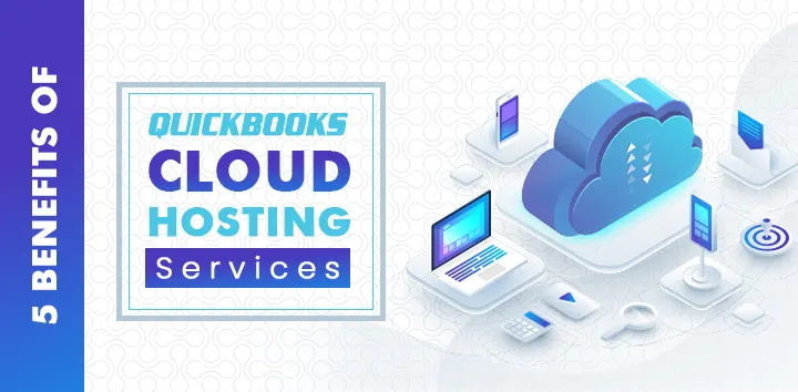 5 Benefits of QuickBooks Cloud Hosting Services